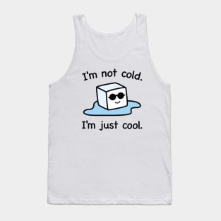 I'm Just Cool Tank Top